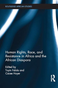 Human Rights, Race, and Resistance in Africa and the African Diaspora (eBook, ePUB)