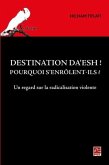 Destination Da'esh! Pourquoi s'enrolent-ils? Un regard sur l (eBook, PDF)
