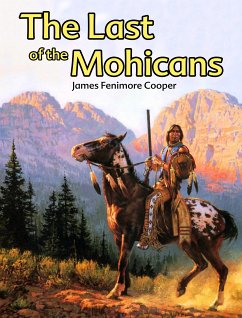 The Last of the Mohicans (eBook, ePUB) - Cooper, James Fenimore