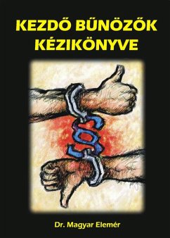 Kezdo Bunözok kézikönyve (eBook, ePUB) - Magyar, Elemér
