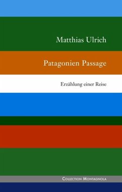 Patagonien Passage (eBook, ePUB) - Ulrich, Matthias