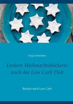 Leckere Weihnachtsbäckerei nach der Low Carb Diät (eBook, ePUB)