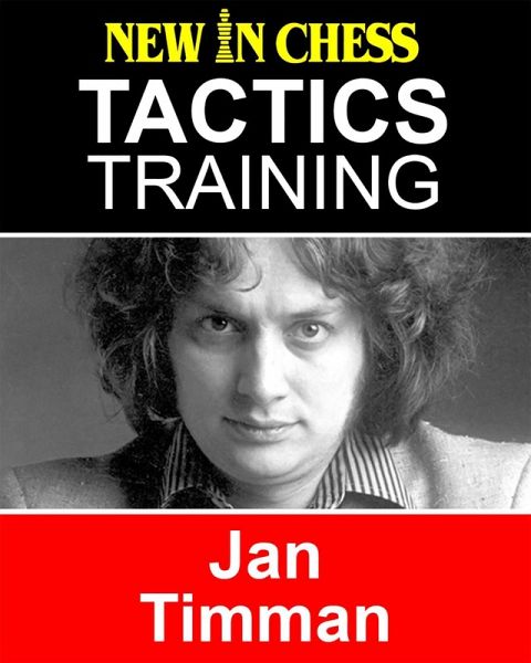Tactics Training - Jan Timman (eBook, ePUB) Tactics Training - Jan Timman (eBook, ePUB)
