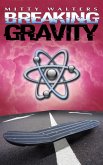 Breaking Gravity (eBook, ePUB) Breaking Gravity (eBook, ePUB)