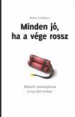 Minden jó, ha a vége rossz (eBook, ePUB)