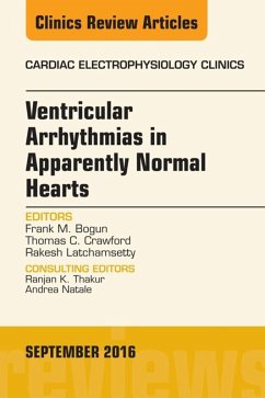 Ventricular Arrhythmias in Apparently Normal Hearts, An Issue of Cardiac Electrophysiology Clinics (eBook, ePUB) - Bogun, Frank M.; Crawford, Thomas C.; Latchamsetty, Rakesh