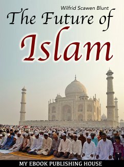 The Future of Islam (eBook, ePUB) - Blunt, Wilfrid Scawen