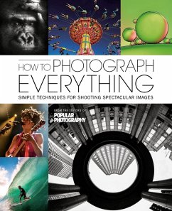 How To Photograph Everything (eBook, ePUB) - Magazine, The Editors of Popular Photography