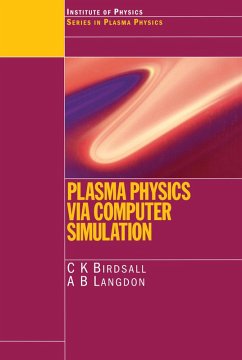 Plasma Physics via Computer Simulation (eBook, PDF) - Birdsall, C. K.; Langdon, A. B