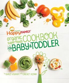 Happy Family Organic Superfoods Cookbook For Baby & Toddler (eBook, ePUB) - Visram, Shazi