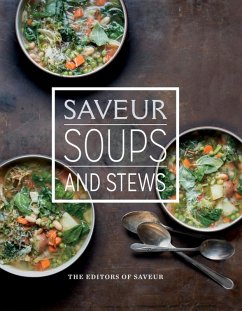 Saveur: Soups & Stews (eBook, ePUB) - Saveur, The Editors of