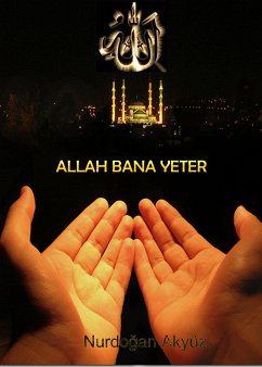 ALLAH BANA YETER (eBook, ePUB) - Hamdi Yazır, Elmalılı M.; Eymen, Abdullah; Akyüz, Nurdoğan