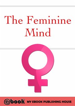The Feminine Mind (eBook, ePUB) - Publishing House, My Ebook