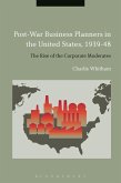 Post-War Business Planners in the United States, 1939-48 (eBook, ePUB)