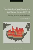 Post-War Business Planners in the United States, 1939-48 (eBook, PDF)