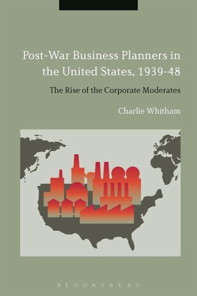 Post-War Business Planners in the United States, 1939-48 (eBook, PDF) Post-War Business Planners in the United States, 1939-48 (eBook, PDF)