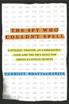 The Spy Who Couldn't Spell (eBook, ePUB) - Bhattacharjee, Yudhijit