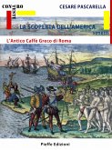 La Scoperta de l'America - L'Antico Caffè Greco di Roma (eBook, ePUB)