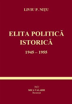 Elita politică istorică, 1945-1955 (eBook, ePUB) - Nițu, Liviu P.