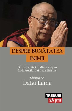 Despre bunatatea inimii. O perspectiva budista asupra înva¿aturilor lui Iisus Hristos (eBook, ePUB) - Lama, Dalai