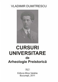Cursuri universitare de arheologie preistorica (eBook, ePUB) - Dumitrescu, Vladimir