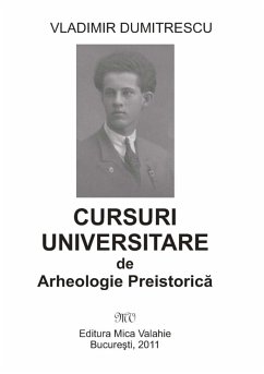 Cursuri universitare de arheologie preistorică (eBook, ePUB) - Dumitrescu, Vladimir