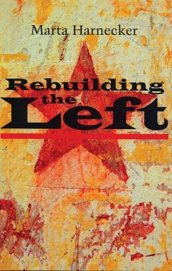 Rebuilding the Left (eBook, ePUB) - Harnecker, Marta