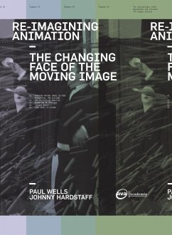 Re-Imagining Animation: The Changing Face of the Moving Image (eBook, PDF) - Wells, Paul; Hardstaff, Johnny