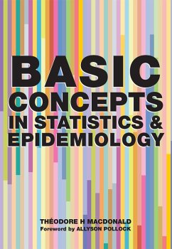 Basic Concepts in Statistics and Epidemiology (eBook, PDF) - MacDonald, Theodore H.; Gray, Denis Pereira