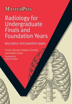 Radiology for Undergraduate Finals and Foundation Years (eBook, PDF) - Barrett, Tristan; Shaida, Nadeem; Shaw, Ashley