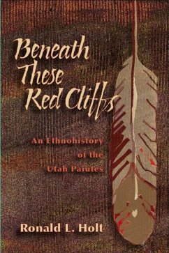 Beneath These Red Cliffs (eBook, PDF) - Ronald L Holt, Holt