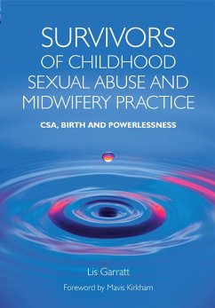 Survivors of Childhood Sexual Abuse and Midwifery Practice (eBook, PDF) - Garratt, Lis