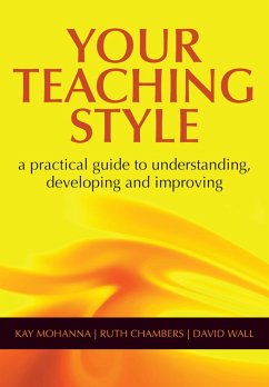 Your Teaching Style (eBook, PDF) - Mohanna, Kay; Chambers, Ruth; Wall, David