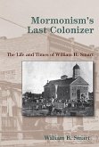 Mormonism's Last Colonizer (eBook, PDF)