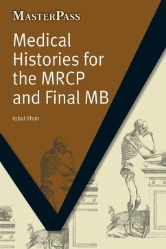 Medical Histories for the MRCP and Final MB (eBook, PDF) - Khan, Iqbal; Iqbal, Zafar