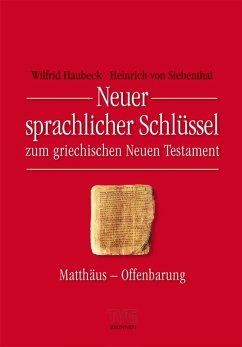 Neuer sprachlicher Schlüssel zum griechischen Neuen Testament (eBook, PDF) - Haubeck, Wilfrid; Siebenthal, Heinrich von