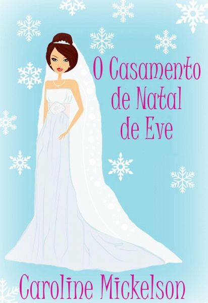 O Casamento de Natal de Eve (eBook, ePUB) O Casamento de Natal de Eve (eBook, ePUB)