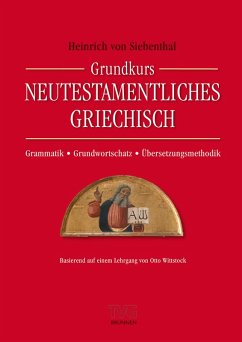 Grundkurs Neutestamentliches Griechisch (eBook, PDF) - von Siebenthal, Heinrich