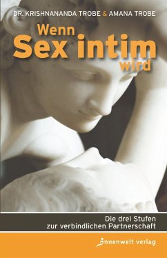 Wenn Sex intim wird (eBook, ePUB) - Trobe, Krishnananda; Trobe, Amana