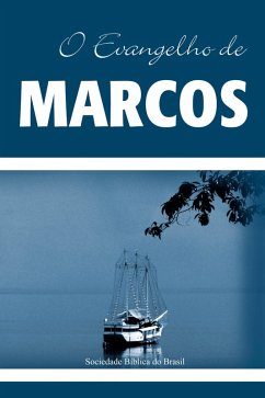 O Evangelho de Marcos (eBook, ePUB) - Brasil, Sociedade Bíblica do
