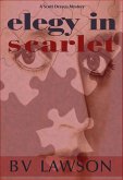 Elegy in Scarlet (Scott Drayco Mystery Series, #4) (eBook, ePUB)