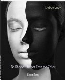 No Shade is Better Than the Other (eBook, ePUB)