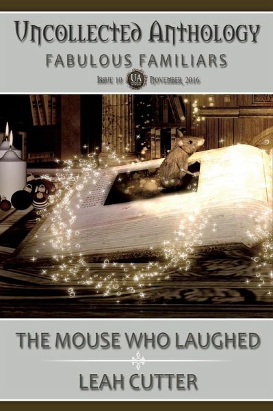 The Mouse Who Laughed (Uncollected Anthology, #10) (eBook, ePUB) The Mouse Who Laughed (Uncollected Anthology, #10) (eBook, ePUB)