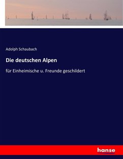 Die deutschen Alpen - Schaubach, Adolph