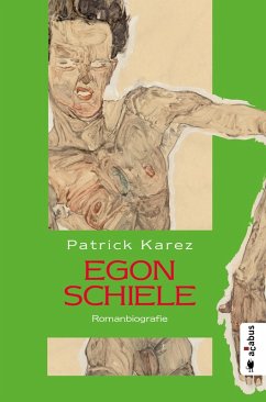 Egon Schiele. Zeit und Leben des Wiener Künstlers Egon Schiele (eBook, ePUB) - Karez, Patrick