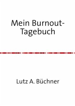 Mein Burnout-Tagebuch - Büchner, Lutz A.