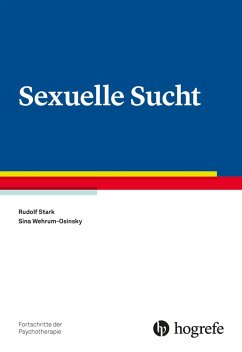 Sexuelle Sucht (eBook, PDF) - Stark, Rudolf; Wehrum-Osinsky, Sina