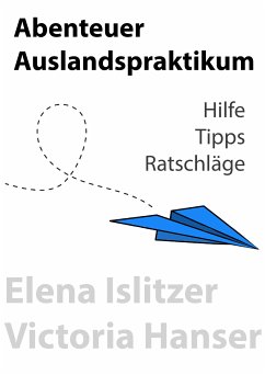 Abenteuer Auslandspraktikum (eBook, ePUB) - Islitzer, Elena