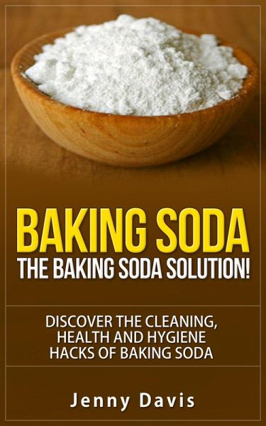 Baking Soda: The Baking Soda Solution (eBook, ePUB)