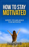 How to Stay Motivated (eBook, ePUB) How to Stay Motivated (eBook, ePUB)